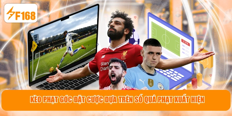 Kèo phạt góc đặt cược dựa trên số quả phạt xuất hiện